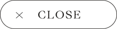 CLOSE